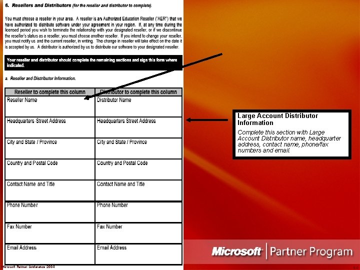 Large Account Distributor Information Complete this section with Large Account Distributor name, headquarter address,