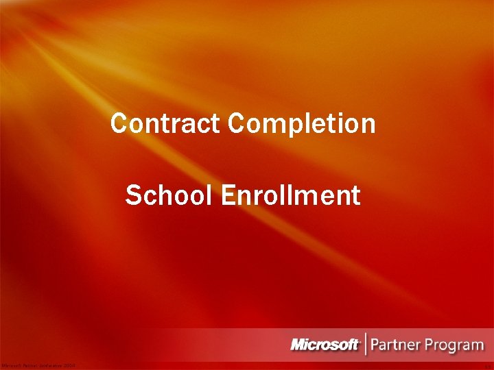 Contract Completion School Enrollment Microsoft Partner Conference 2004 59 