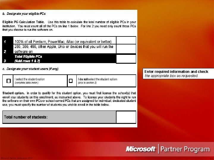 Enter required information and check the appropriate box as requested. Microsoft Partner Conference 2004