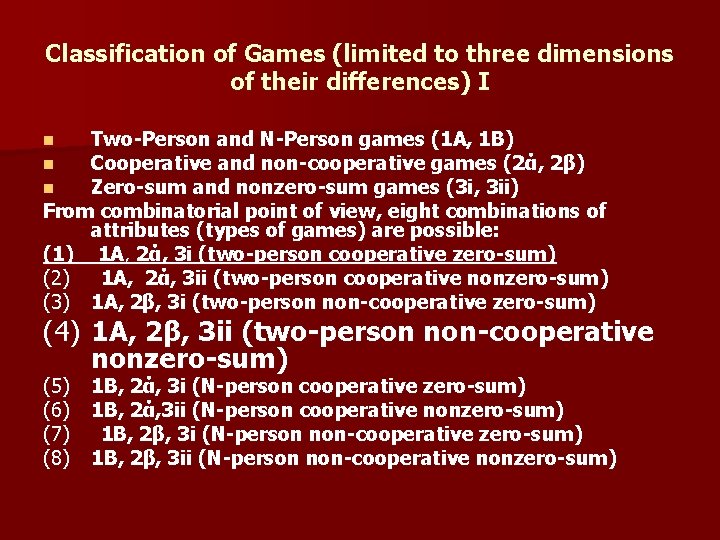 Classification of Games (limited to three dimensions of their differences) I Two-Person and N-Person