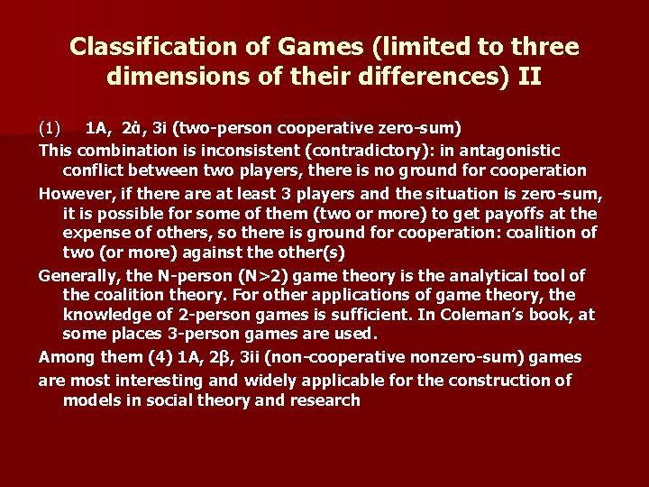 Classification of Games (limited to three dimensions of their differences) II (1) 1 A,
