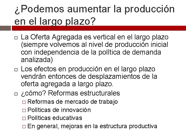¿Podemos aumentar la producción en el largo plazo? La Oferta Agregada es vertical en ¿Podemos aumentar la producción en el largo plazo? La Oferta Agregada es vertical en