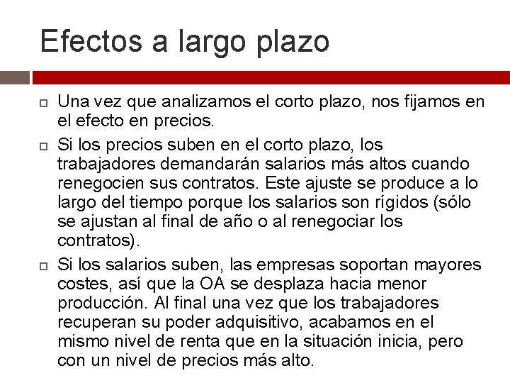 Efectos a largo plazo Una vez que analizamos el corto plazo, nos fijamos en Efectos a largo plazo Una vez que analizamos el corto plazo, nos fijamos en