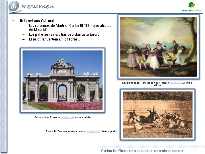  • Reformismo Cultural – Las reformas de Madrid. Carlos III “El mejor alcalde