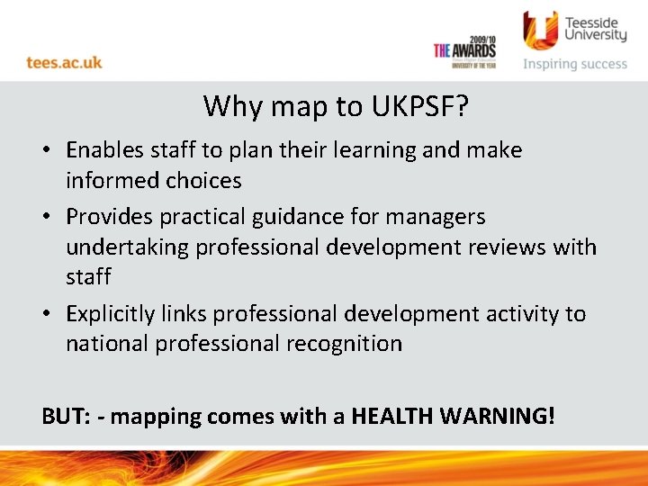 Why map to UKPSF? • Enables staff to plan their learning and make informed
