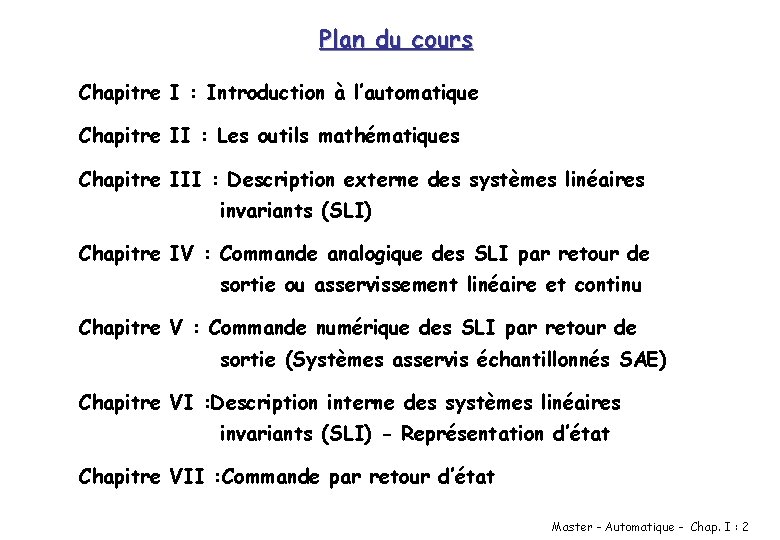 Plan du cours Chapitre I : Introduction à l’automatique Chapitre II : Les outils