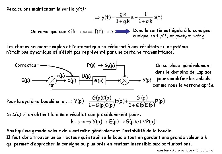 Recalculons maintenant la sortie y(t) : Donc la sortie est égale à la consigne