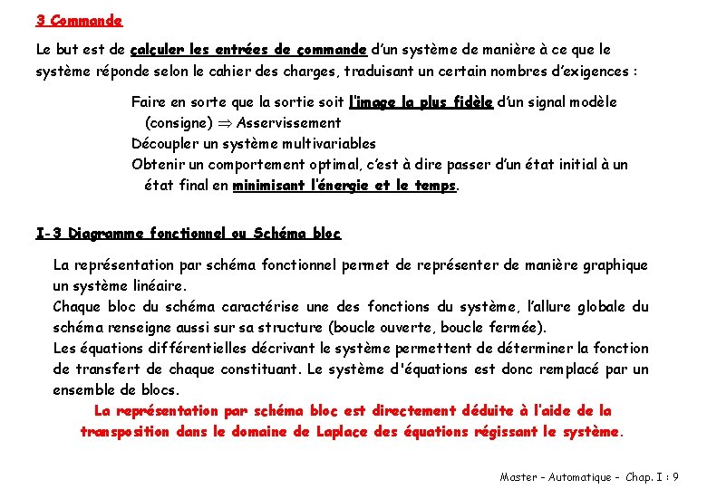 3 Commande Le but est de calculer les entrées de commande d’un système de