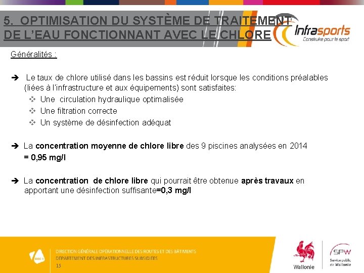 5. OPTIMISATION DU SYSTÈME DE TRAITEMENT DE L’EAU FONCTIONNANT AVEC LE CHLORE Généralités :