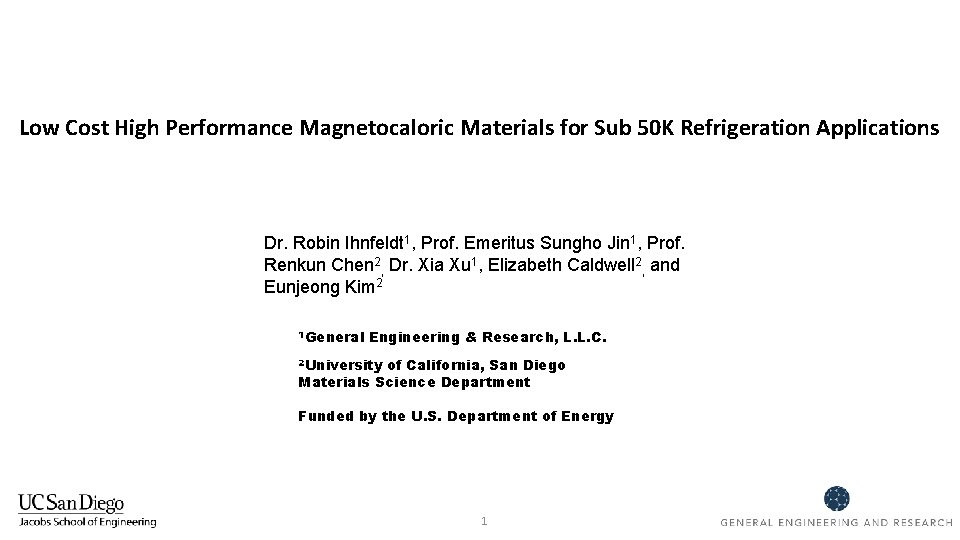 Low Cost High Performance Magnetocaloric Materials for Sub 50 K Refrigeration Applications Dr. Robin