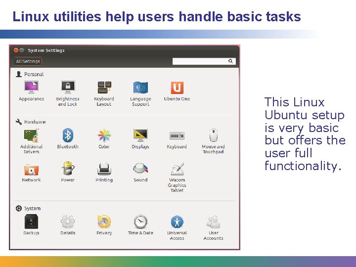 Linux utilities help users handle basic tasks This Linux Ubuntu setup is very basic