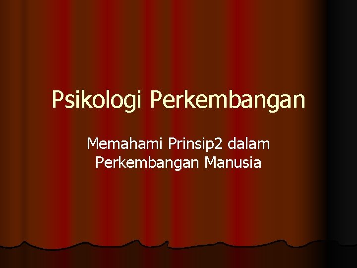 Psikologi Perkembangan Memahami Prinsip 2 dalam Perkembangan Manusia 