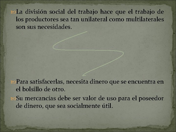  La división social del trabajo hace que el trabajo de los productores sea