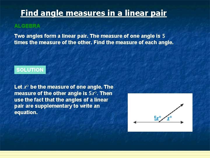 Find angle measures in a linear pair ALGEBRA Two angles form a linear pair.