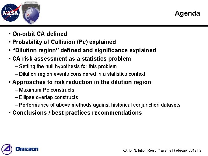 Agenda • On-orbit CA defined • Probability of Collision (Pc) explained • “Dilution region” Agenda • On-orbit CA defined • Probability of Collision (Pc) explained • “Dilution region”