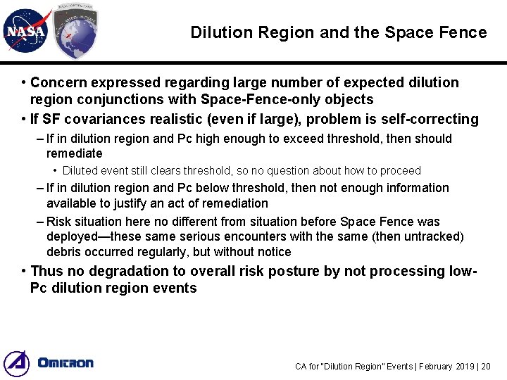 Dilution Region and the Space Fence • Concern expressed regarding large number of expected Dilution Region and the Space Fence • Concern expressed regarding large number of expected