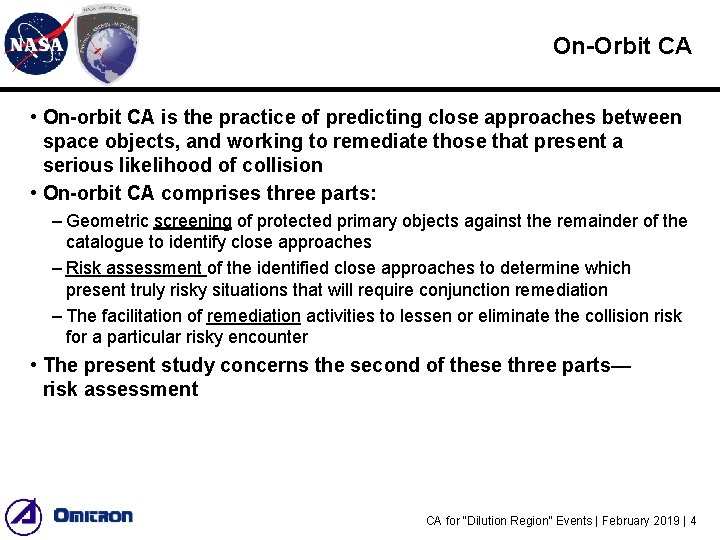 On-Orbit CA • On-orbit CA is the practice of predicting close approaches between space On-Orbit CA • On-orbit CA is the practice of predicting close approaches between space