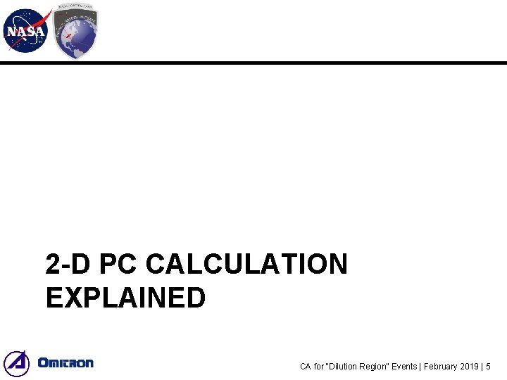 2 -D PC CALCULATION EXPLAINED CA for “Dilution Region” Events | February 2019 | 2 -D PC CALCULATION EXPLAINED CA for “Dilution Region” Events | February 2019 |