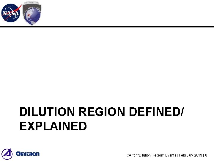 DILUTION REGION DEFINED/ EXPLAINED CA for “Dilution Region” Events | February 2019 | 8 DILUTION REGION DEFINED/ EXPLAINED CA for “Dilution Region” Events | February 2019 | 8
