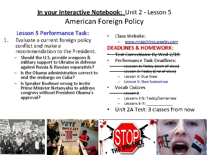 In your Interactive Notebook: Unit 2 - Lesson 5 American Foreign Policy 1. Lesson
