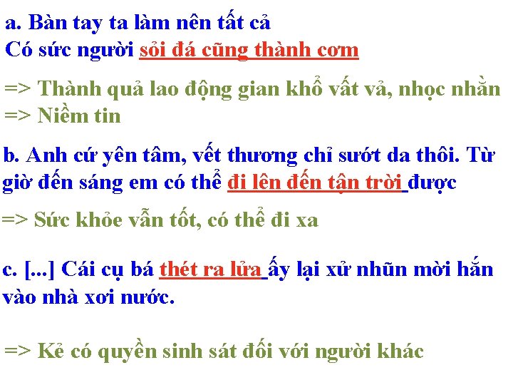 a. Bàn tay ta làm nên tất cả Có sức người sỏi đá cũng