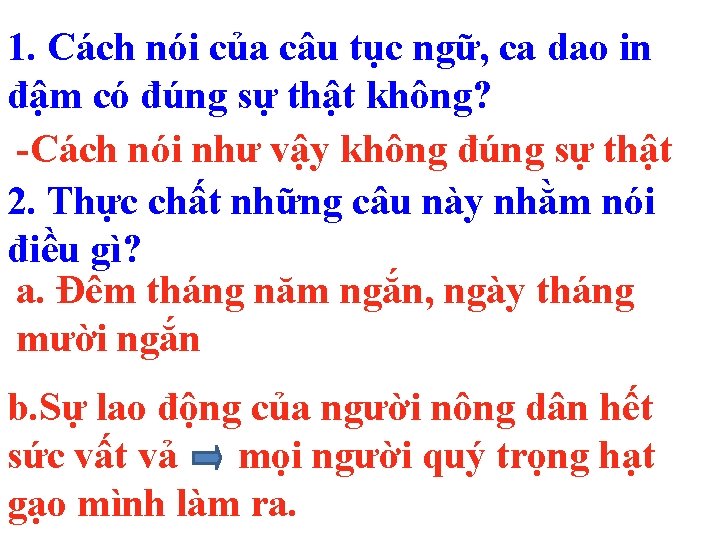 1. Cách nói của câu tục ngữ, ca dao in đậm có đúng sự