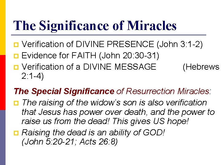 The Significance of Miracles Verification of DIVINE PRESENCE (John 3: 1 -2) p Evidence