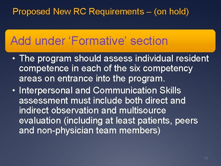 Proposed New RC Requirements – (on hold) Add under ‘Formative’ section • The program Proposed New RC Requirements – (on hold) Add under ‘Formative’ section • The program