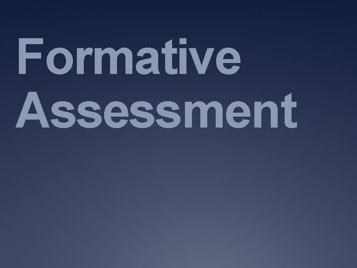 Formative Assessment Formative Assessment