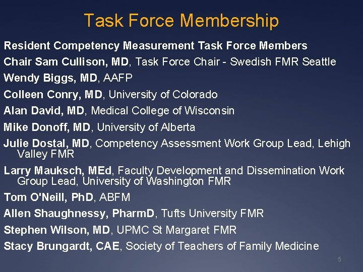Task Force Membership Resident Competency Measurement Task Force Members Chair Sam Cullison, MD, Task Task Force Membership Resident Competency Measurement Task Force Members Chair Sam Cullison, MD, Task