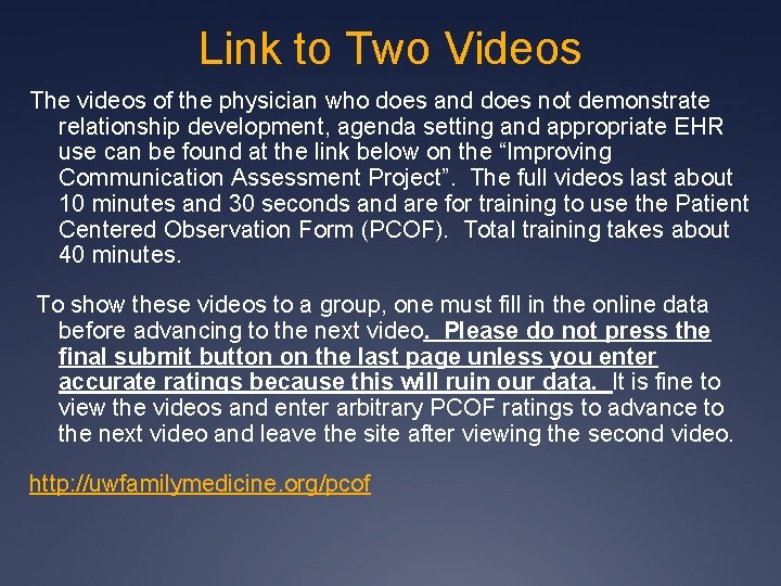 Link to Two Videos The videos of the physician who does and does not Link to Two Videos The videos of the physician who does and does not