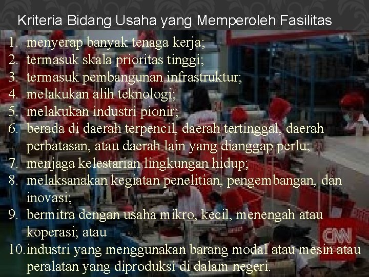 Kriteria Bidang Usaha yang Memperoleh Fasilitas 1. 2. 3. 4. 5. 6. menyerap banyak