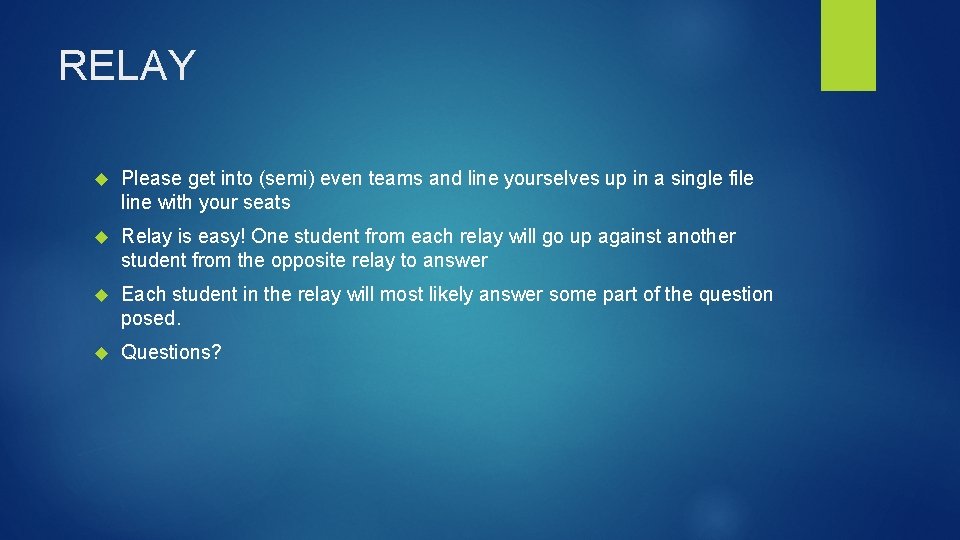 RELAY Please get into (semi) even teams and line yourselves up in a single