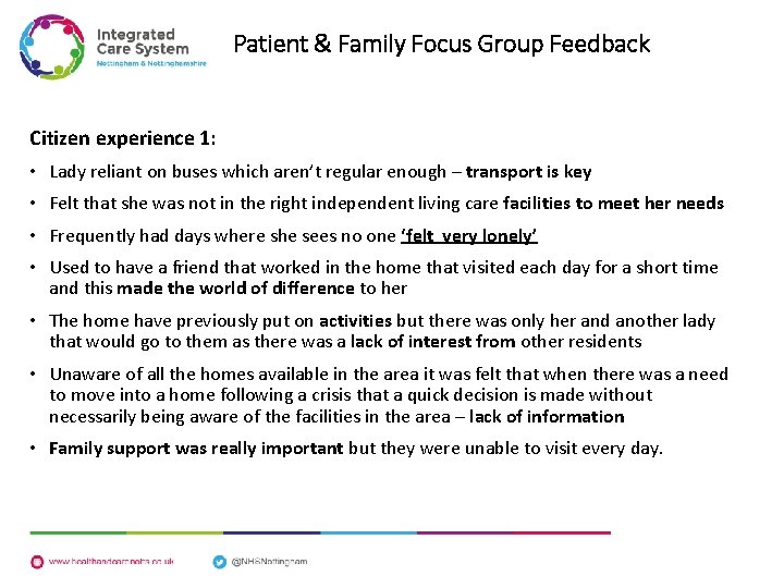 Patient & Family Focus Group Feedback Citizen experience 1: • Lady reliant on buses