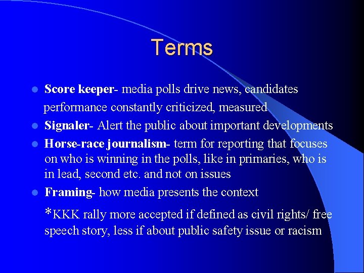 Terms Score keeper- media polls drive news, candidates performance constantly criticized, measured l Signaler-