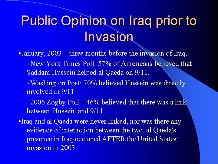 Public Opinion on Iraq prior to Invasion • January, 2003—three months before the invasion