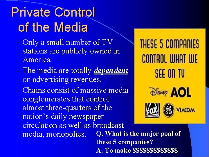 Private Control of the Media – Only a small number of TV stations are