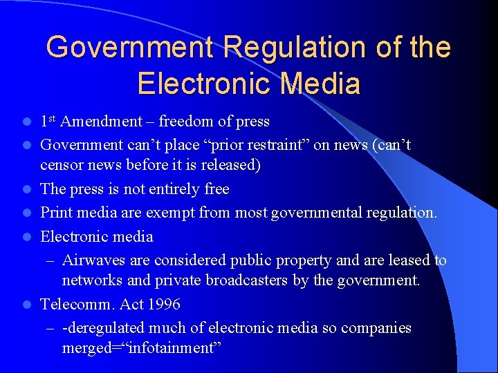 Government Regulation of the Electronic Media l l l 1 st Amendment – freedom