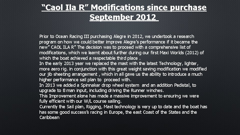 “Caol Ila R” Modifications since purchase September 2012 Prior to Ocean Racing III purchasing