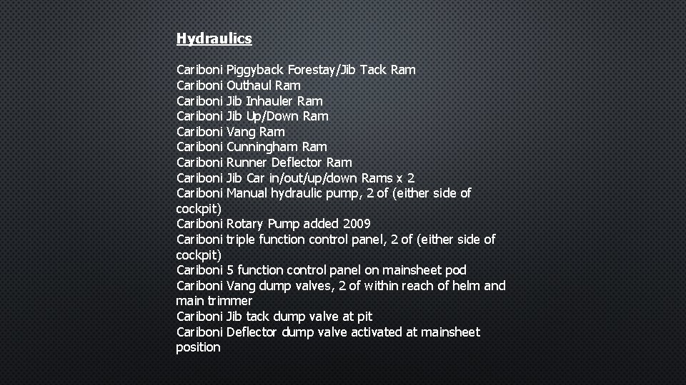 Hydraulics Cariboni Piggyback Forestay/Jib Tack Ram Cariboni Outhaul Ram Cariboni Jib Inhauler Ram Cariboni