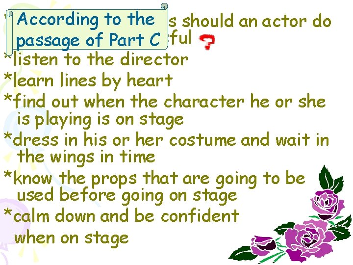 According to things the What kinds of should an actor do to become passage