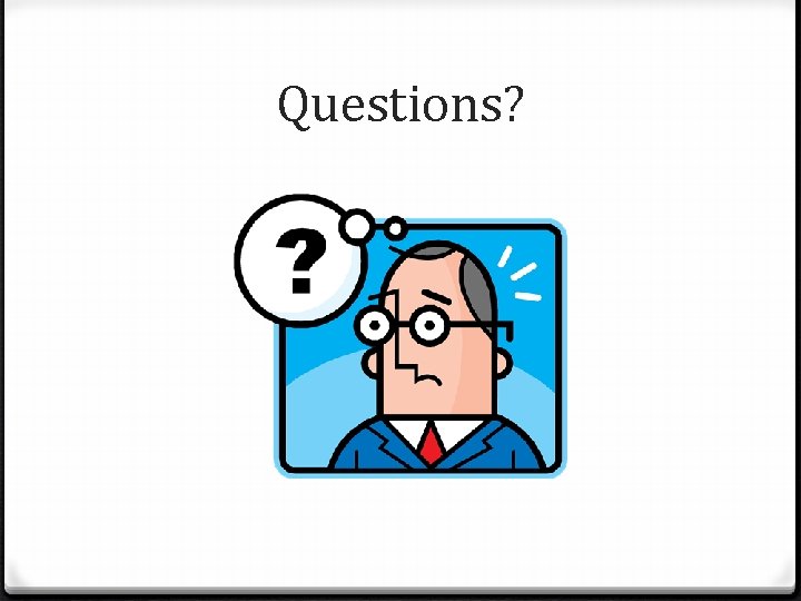 Questions? 