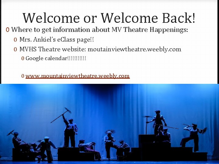 Welcome or Welcome Back! 0 Where to get information about MV Theatre Happenings: 0