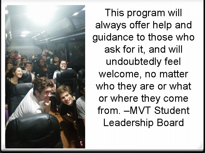This program will always offer help and guidance to those who ask for it,