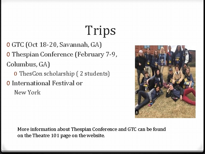 Trips 0 GTC (Oct 18 -20, Savannah, GA) 0 Thespian Conference (February 7 -9,