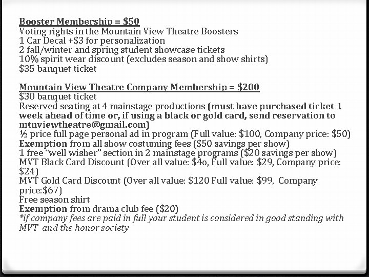 Booster Membership = $50 Voting rights in the Mountain View Theatre Boosters 1 Car