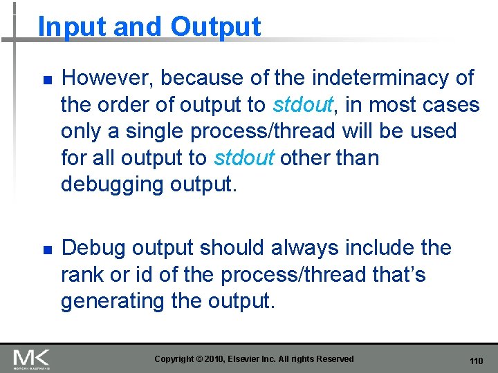 Input and Output n n However, because of the indeterminacy of the order of