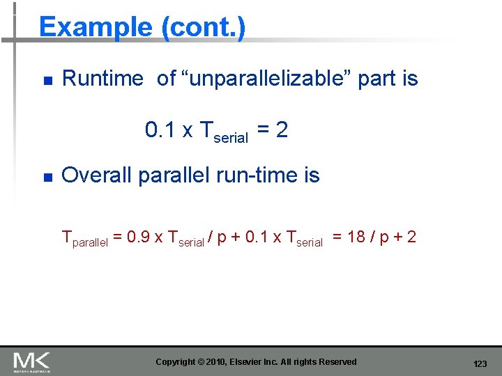 Example (cont. ) n Runtime of “unparallelizable” part is 0. 1 x Tserial =