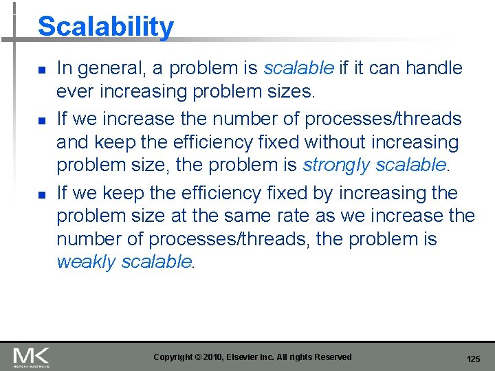 Scalability n n n In general, a problem is scalable if it can handle