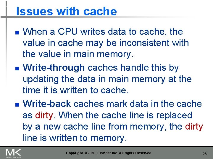 Issues with cache n n n When a CPU writes data to cache, the